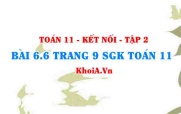Bài 6.6 trang 9 Toán 11 Kết nối tri thức Tập 2